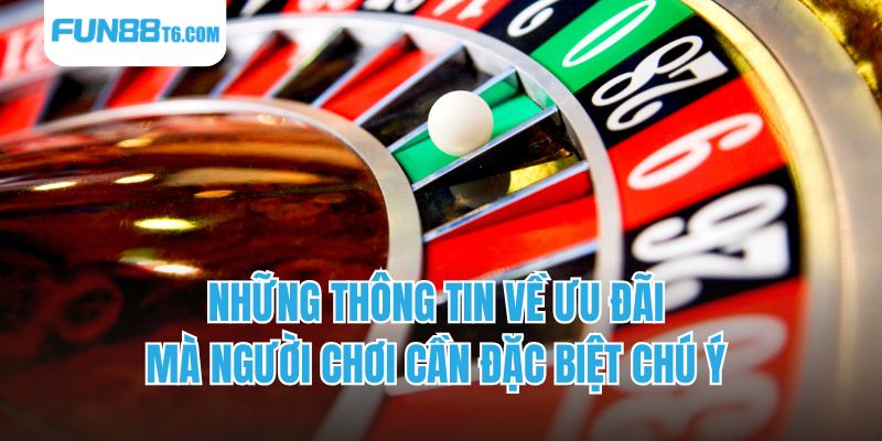 Những thông tin về ưu đãi mà người chơi cần đặc biệt chú ý